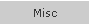 Misc